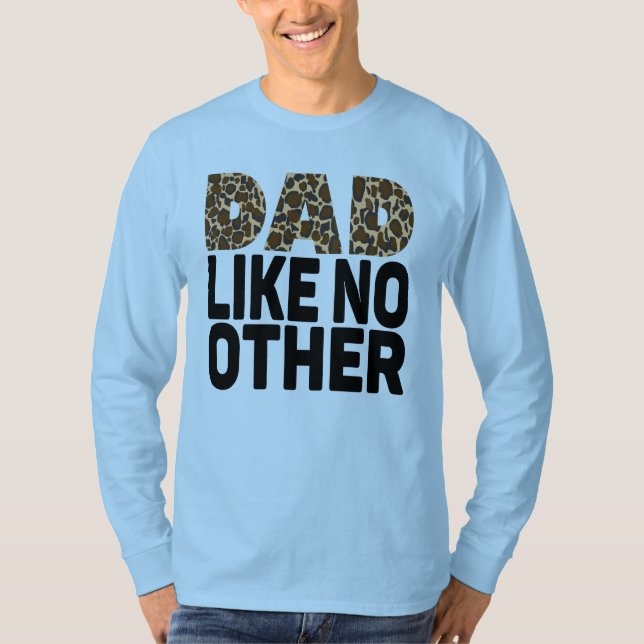 DAD LIKE NO OTHER. T-Shirt (Front)