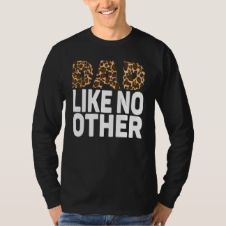 DAD LIKE NO OTHER. T-Shirt