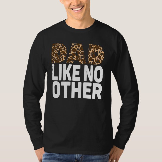 DAD LIKE NO OTHER. T-Shirt (Front)