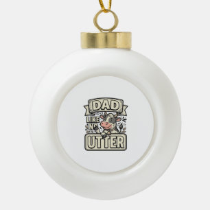 Dad Like No Udder Funny Cow Vintage Vector Design_ Ceramic Ball Christmas Ornament