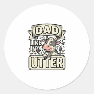 Dad Like No Udder Funny Cow Vintage Vector Design_ Classic Round Sticker