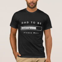 Dad Loading T-Shirt - Customisable