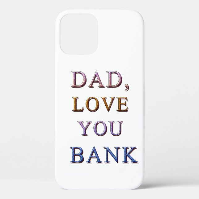 DAD, LOVE YOU BANK 1 Case-Mate iPhone CASE (Back)