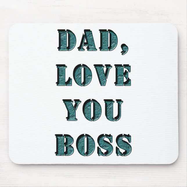 DAD, LOVE YOU BOSS 1 MOUSE PAD (Front)