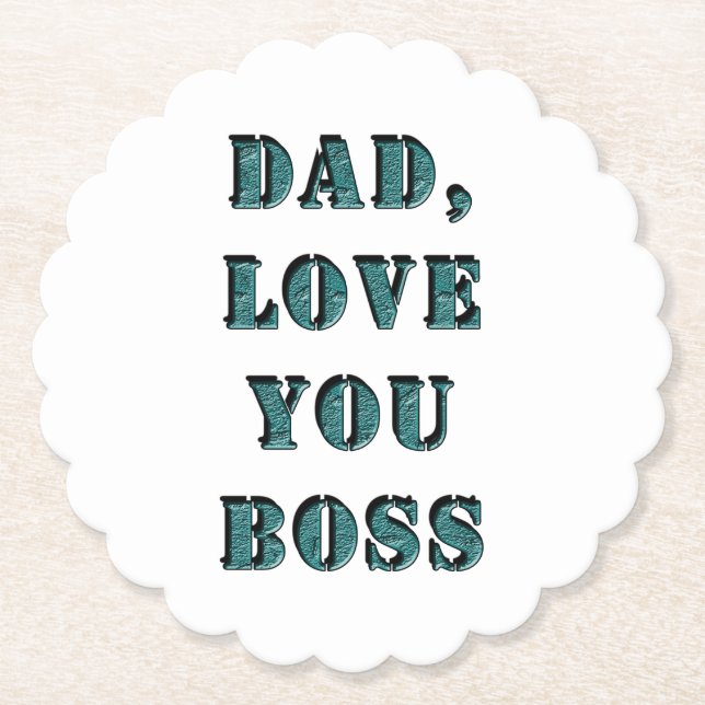 DAD, LOVE YOU BOSS 1 PAPER COASTER (Front)