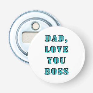 DAD, LOVE YOU BOSS 2 BOTTLE OPENER