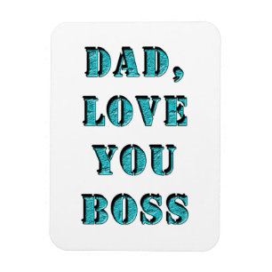 DAD, LOVE YOU BOSS 2 MAGNET