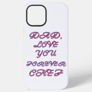 DAD, LOVE YOU FOREVER CHEF 2 iPhone 12 PRO MAX CASE