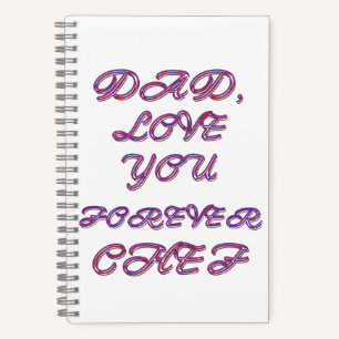 DAD, LOVE YOU FOREVER CHEF 2 NOTEBOOK