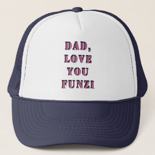 DAD, LOVE YOU FUNZI 1 TRUCKER HAT