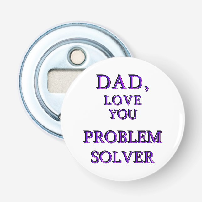 DAD, LOVE YOU PROBLEM SOLVER 2 BOTTLE OPENER (Front)