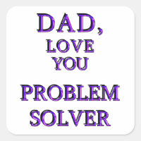DAD, LOVE YOU PROBLEM SOLVER 2