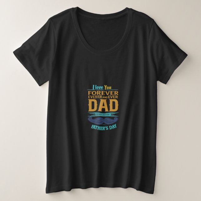 Dad Loved Forever Plus Size T-Shirt (Design Front)