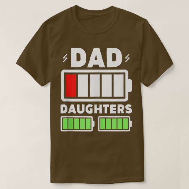 Dad Low Battery And Daughters Double Fully Charged T-Shirt (Design Front)
