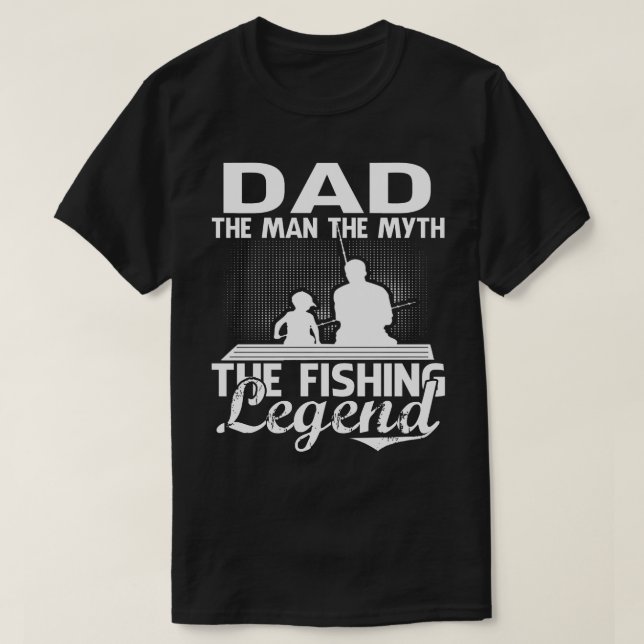 DAD Man Myth Fishing Legend Father's Day T-Shirt (Design Front)