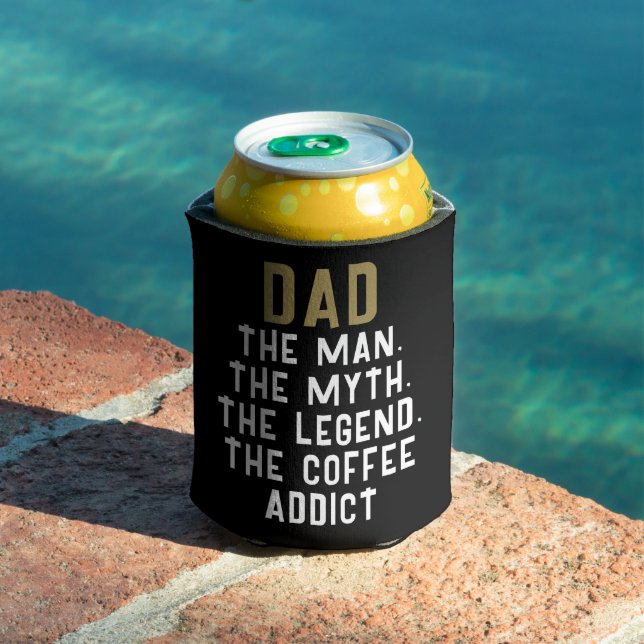 Dad Man Myth Legend Coffee Addict Funny  Can Cooler (In Situ Pool)