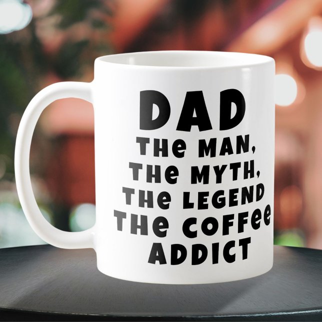 Dad Man Myth Legend Coffee Addict Funny Father Mug (Creator Uploaded)