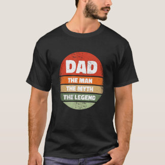 Dad Man The Myth The Legend Dad Father's Day T-Shirt
