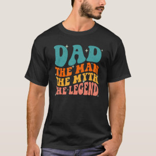 Dad Man The Myth The Legend Retro Groovy Father's  T-Shirt