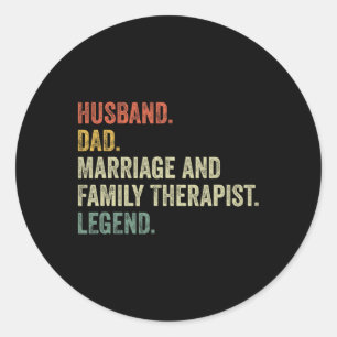 Dad Marriage And Family Therapist Legend Fathers D Classic Round Sticker