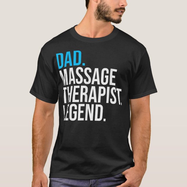 Dad Massage Therapist Legend Funny Therapist T-Shirt (Front)