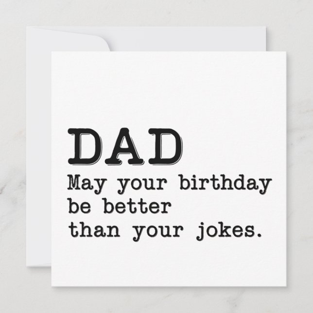 Dad May Your Birthday Be Better Than Your Jokes Invitation (Front)
