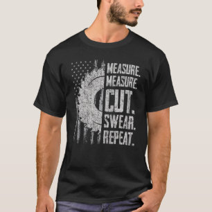 Dad Measure Cut Swear Repeat Handyman Father Day T-Shirt