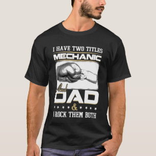 Dad Mechanic T Quote Design For Men T-Shirt