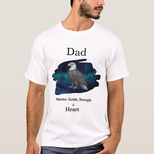 Dad Mentor, Guide, Strength & Heart Eagle Tshirt (Front)