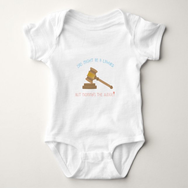 Dad Might Be Lawyer But Mummy's The Judge! Baby Bodysuit (Front)