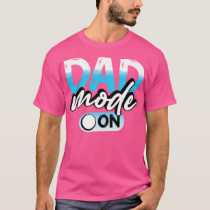 DAD MODE Funny Pun Dad Fathers Day T-Shirt