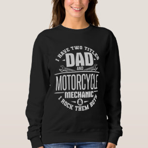 Dad Motorcycle Mechanic Bike Lover Repair Biker Ap Sweatshirt