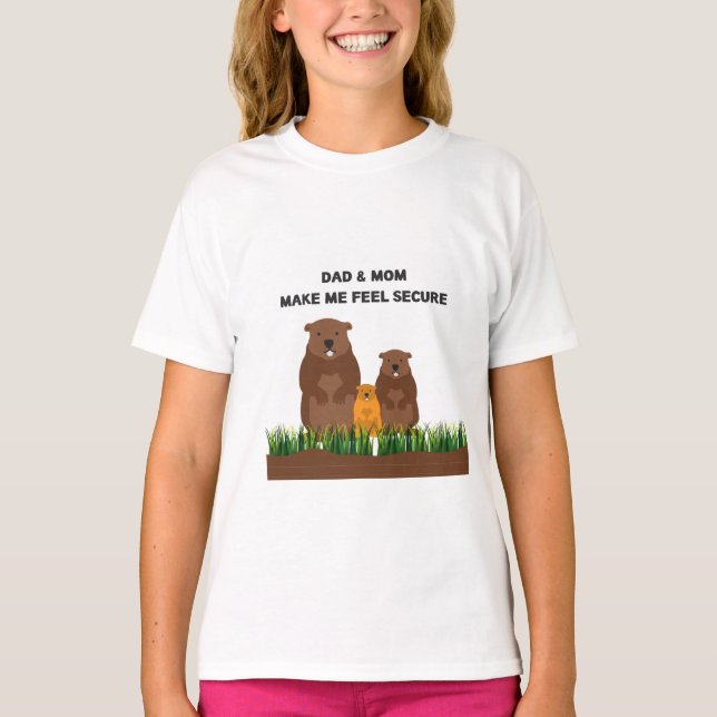 Dad & Mum make me feel secure. T-Shirt (Front)