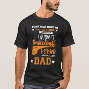 Dad My Favourite Basketball Player For Father Fam T-Shirt