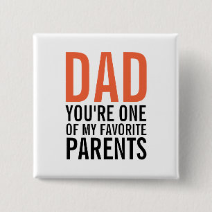 Dad My Favourite Parent Father's Day Pinback 15 Cm Square Badge