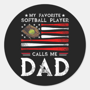 Dad My Favourite Softball Player Calls Me Dad  Classic Round Sticker