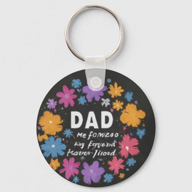 Dad: My First Hero, My Forever Friend  Key Ring (Front)
