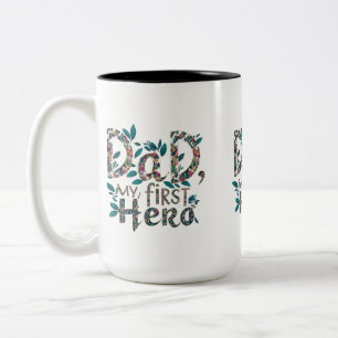 Dad, My First Hero - Two-Tone Mug (15 oz)