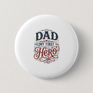 Dad My First Hero Vintage Typography Shirt_1 6 Cm Round Badge
