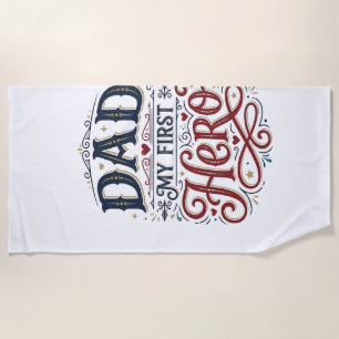 Dad My First Hero Vintage Typography Shirt_1 Beach Towel