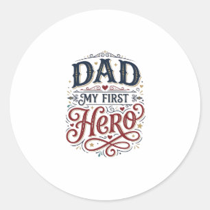 Dad My First Hero Vintage Typography Shirt_1 Classic Round Sticker