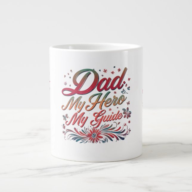 Dad: My Hero, My Guide - Jumbo Mug   (Front)