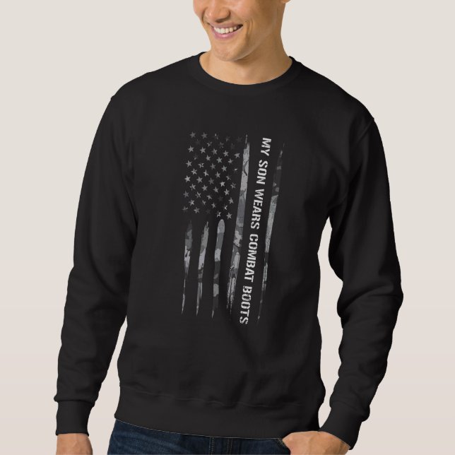Dad My Son Wears Combat Boots  American Flag Sweatshirt (Front)