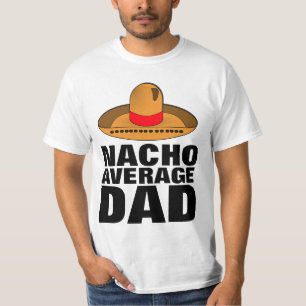 DAD NACHO AVERAGE DAD Father's day T-SHIRTS