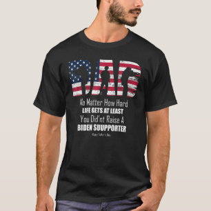Dad No Matter How Hard Life Gets At Least Happy Fa T-Shirt