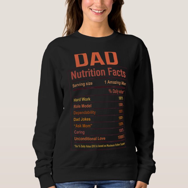Dad Nutritions Fact  Father Day Humourous Dad Sweatshirt (Front)