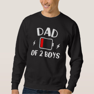 Dad Of 2 Boys Low Energy Tired Daddy Great Sweatshirt