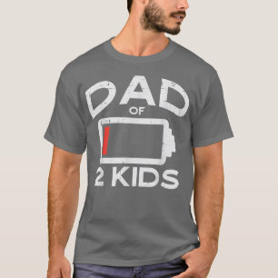 Dad Of 2 Kids Low Battery Funny Fathers Day Daddy T-Shirt
