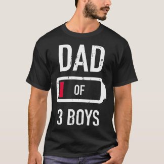 Dad of 3 three boys low battery gift for father's  T-Shirt