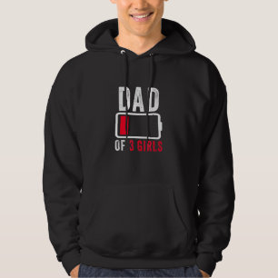 Dad Of 3 Three Girls Low Battery Fathers Day Humou Hoodie